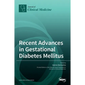 Recent Advances in Gestational Diabetes Mellitus