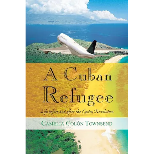 A Cuban Refugee: Life Before and After the Castro Revolution