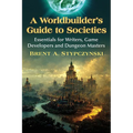 A Worldbuilder's Guide to Societies: Essentials for Writers, Game Developers and Dungeon Masters