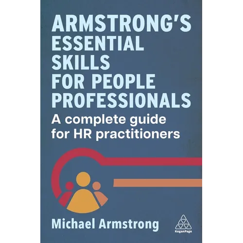 Armstrong's Essential Skills for People Professionals: A Complete Guide for HR Practitioners