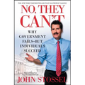 No, They Can't: Why Government Fails-But Individuals Succeed