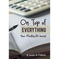 On Top of Everything: Your Monthly Bill Journal