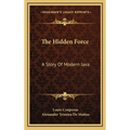 The Hidden Force: A Story Of Modern Java