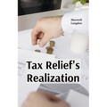 Tax Relief's Realization: Practical strategies for addressing financial burdens through tax forgiveness programs, hardship waivers and alternative pay
