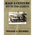 Half a Century With a Steam Locomotive