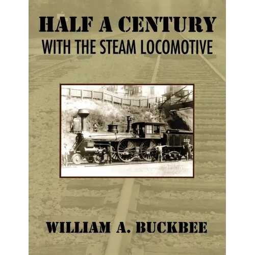 Half a Century With a Steam Locomotive