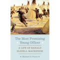 The Most Promising Young Officer: A Life of Ranald Slidell MacKenzie