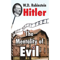 Hitler: The Mentality of Evil: The Mentality of Evil