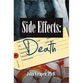 Side Effects-Death: Confessions of a Pharma Insider (color)