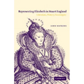 Representing Elizabeth in Stuart England