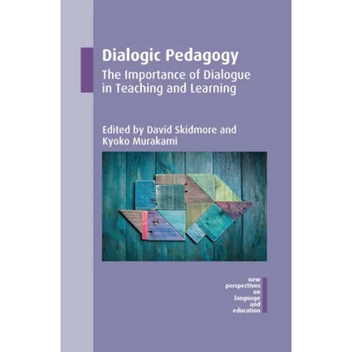 Dialogic Pedagogy: The Importance of Dialogue in Teaching and Learning