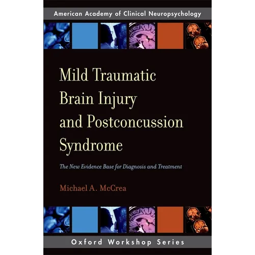 Mild Traumatic Brain Injury and Postconcussion Syndrome: The New Evidence Base for Diagnosis and Treatment