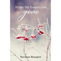 When the Flowers are Gone