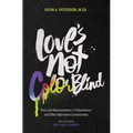 Love's Not Color Blind: Race and Representation in Polyamorous and Other Alternative Communities