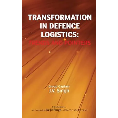 Transformation in Defence Logistics: Trends and Pointers