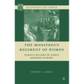 The Monstrous Regiment of Women: Female Rulers in Early Modern Europe