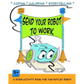 Send Your Robot to Work: A Coding & Coloring Book for the Botley Robot