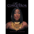 More Than A Conqueror: Confessions of A True Testimony