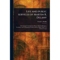 Life and Public Services of Martin R. Delany