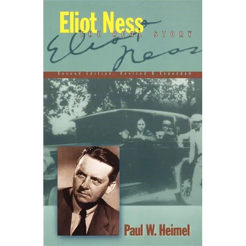 Eliot Ness: The Real Story