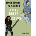 Short Stories for Change: Gender Roles Edition