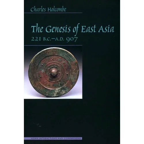 Genesis of East Asia, 221 B.C.-A.D. 907