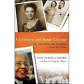 A Century and Some Change: My Life Before the President Called My Name
