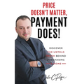 Price Doesn't Matter, Payment Does!