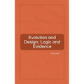 Evolution and Design: Logic and Evidence