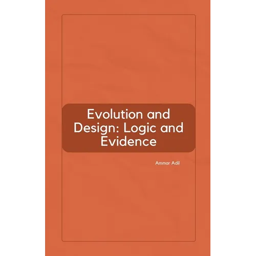 Evolution and Design: Logic and Evidence