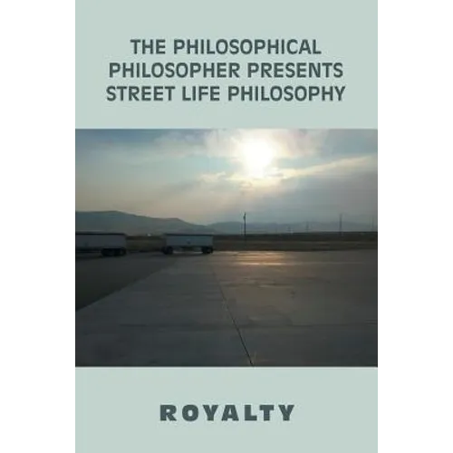 The Philosophical Philosopher Presents Street Life Philosophy