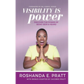 Visibility is Power: Discover the Power of Being Seen and Heard