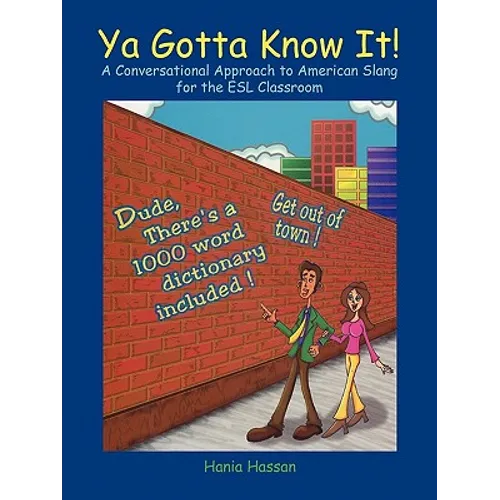 YA Gotta Know It!: A Conversational Approach to American Slang for the ESL Classroom