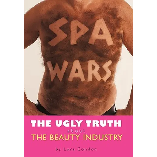 Spa Wars: The Ugly Truth about the Beauty Industry