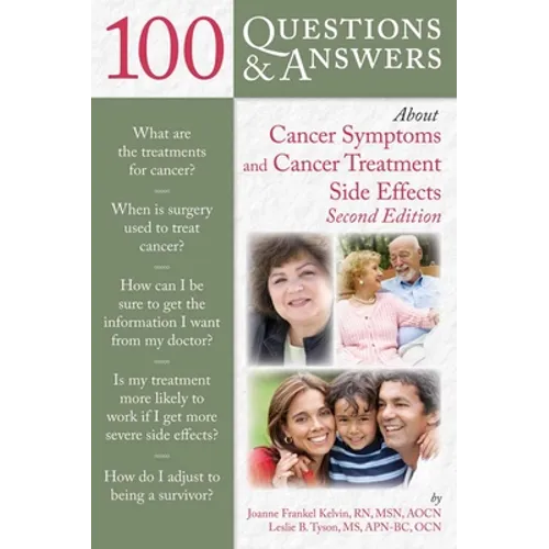 100 Questions and Answers about Cancer Symptoms and Cancer Treatment Side Effects