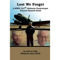 Lest We Forget: A World War II 101st Airborne Paratrooper