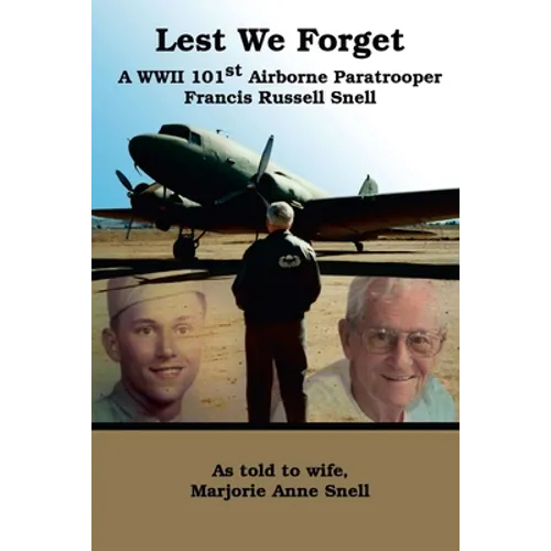 Lest We Forget: A World War II 101st Airborne Paratrooper