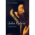 John Calvin--A Biography