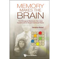 Memory Makes the Brain