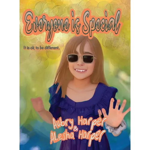 Everyone Is Special: It is ok to be different.
