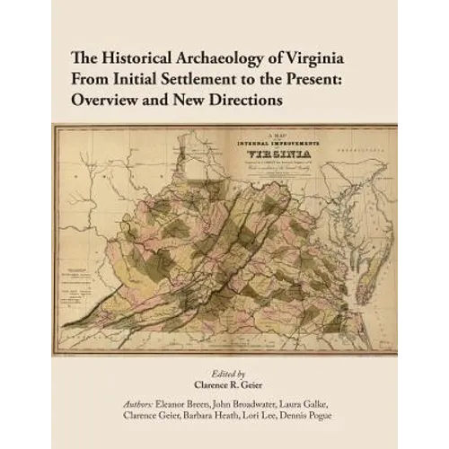 The Historical Archaeology of Virginia From Initial Settlement to the Present: O