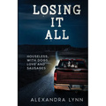 Losing it All: Houseless, with Dogs, Love and Sausages