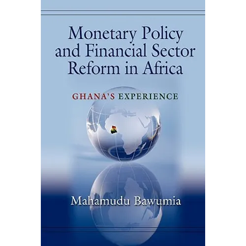 Monetary Policy and Financial Sector Reform in Africa: Ghana's Experience