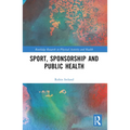Sport, Sponsorship and Public Health