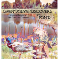 Gwendolyn Discovers the Pond