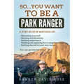 So...you want to be a Park Ranger!