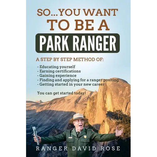 So...you want to be a Park Ranger!