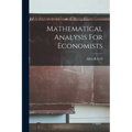 Mathematical Analysis For Economists