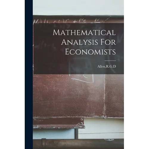 Mathematical Analysis For Economists