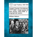Joseph Coerten Hornblower, 1777-1864: Chief Justice of New Jersey, 1832-1846: A Biographical Sketch.